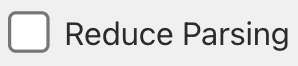 The Reduce Parsing Checkbox in the Matcher Panel